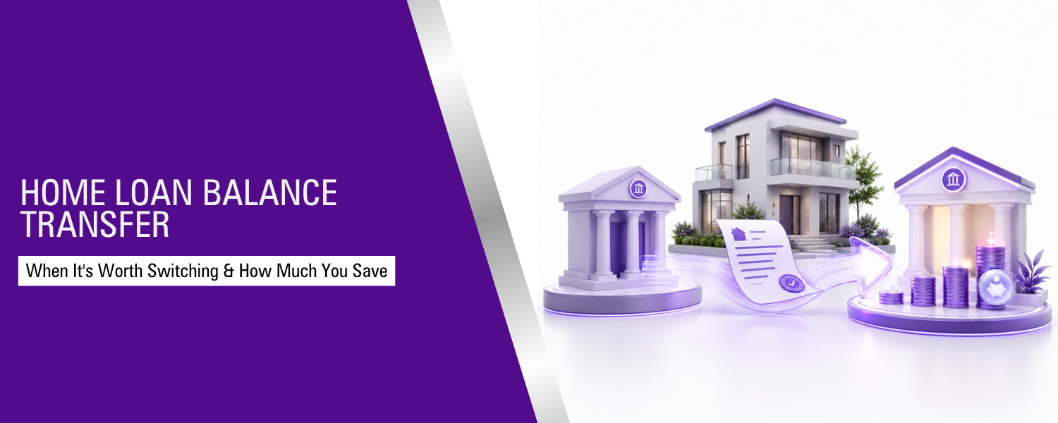 Home Loan Balance Transfer: When It's Worth Switching and How Much You Save
